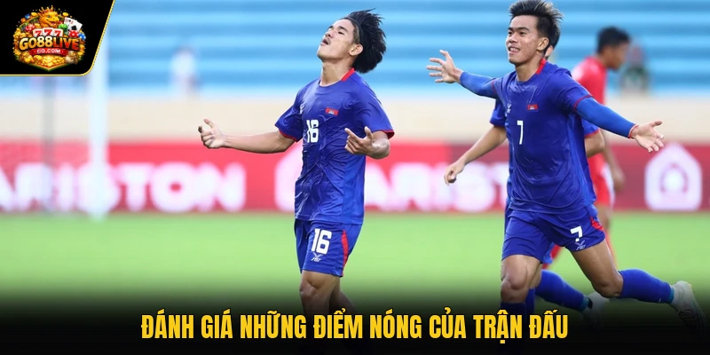Đánh giá những điểm nóng của trận đấu